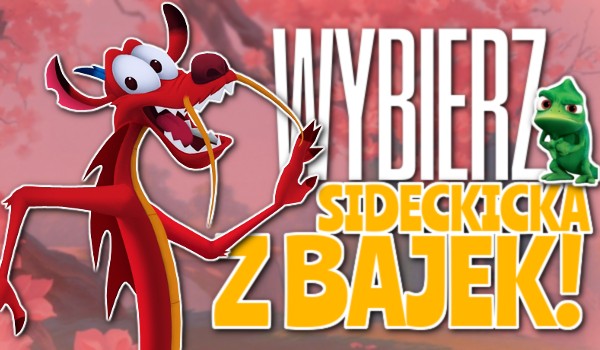 Wybierz sidekicka z bajek! Głosowanie
