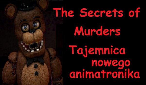 The Secret of Murders-Tajemnica nowego animatronika