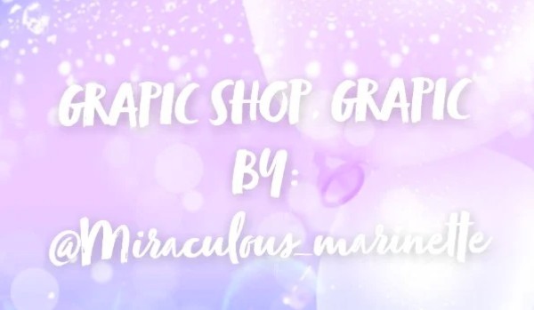 GRAPIC SHOP-GRAPIC BY: @Miraculous_marinette