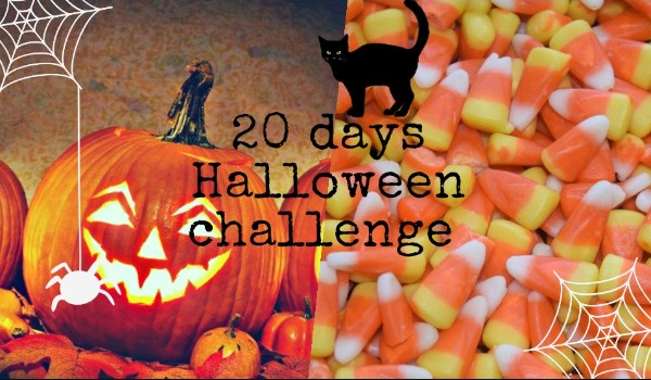 20 days Halloween challenge ~ 14 i 15