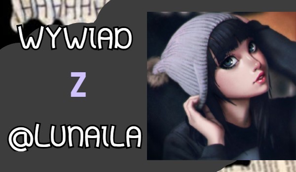 Wywiad z @Lunaila