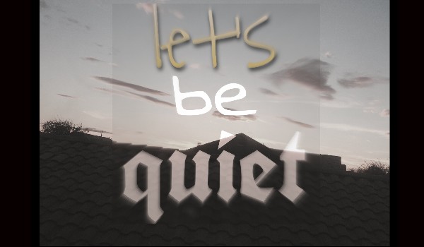 let’s be quiet | two | Plan zdjęciowy do Harry’ego Pottera