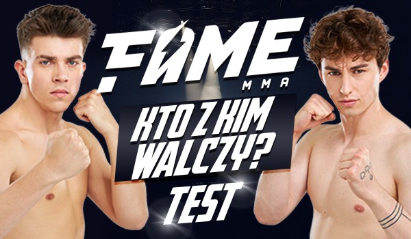 Fame MMA 8: Kto z kim walczy?