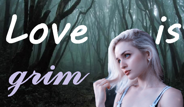 Love is grim – Rozdział 2