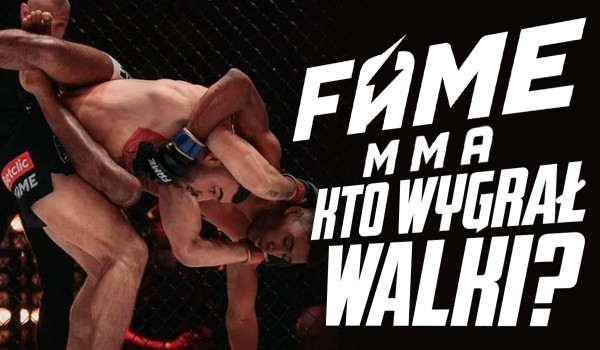 Fame MMA 8 – Kto wygrał te walki?