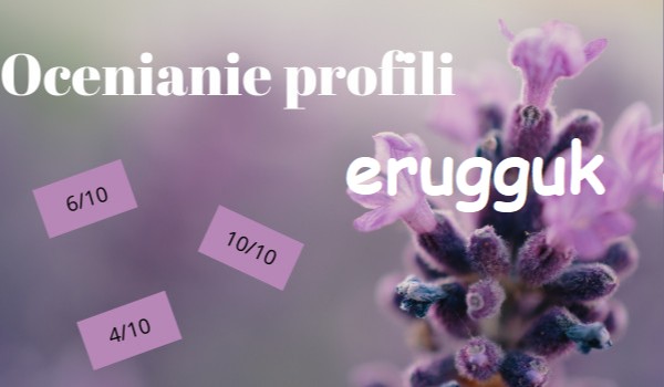 Ocenianie profili @erugguk