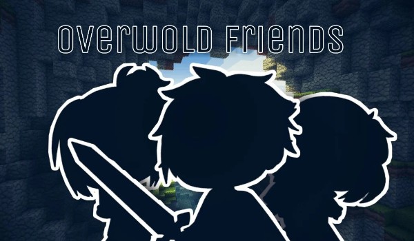 Overwold friends #12