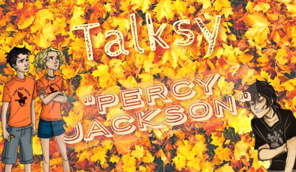 Talksy „Percy Jackson” *3*