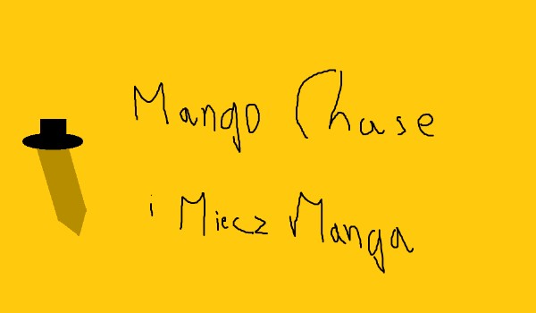 Mango Chase i Bogowie Warzywniaka- Miecz Manga~część 1