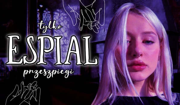 Espial – tylko przeszpiegi #4