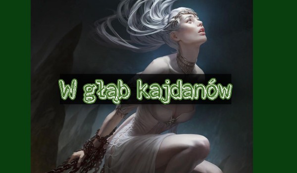 W głąb kajdanów #3