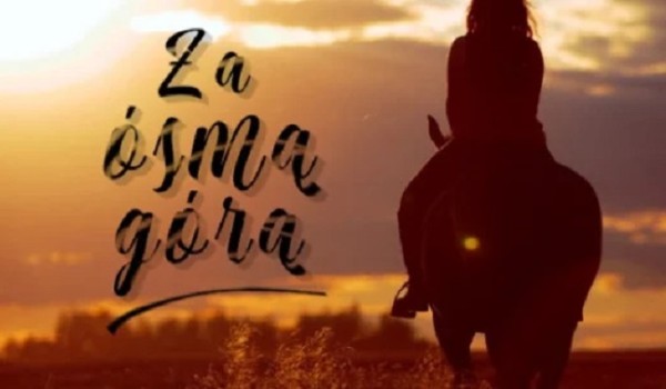 Za ósmą górą – Część 11