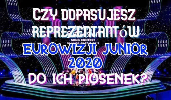 Czy dopasujesz reprezentantów Eurowizji Junior 2020 do ich piosenek?