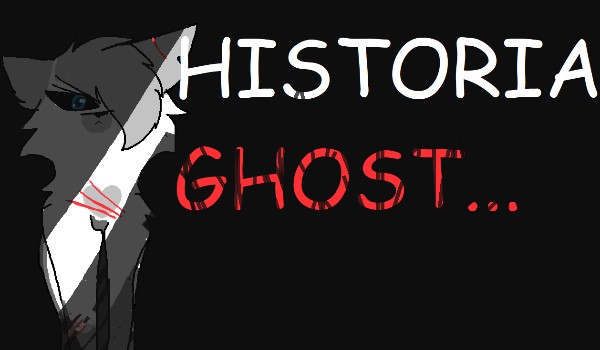 historia Ghost ~prolog~(początek historii)