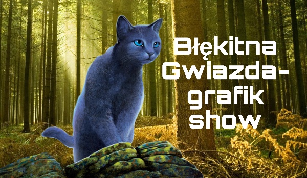 Błękitna Gwizda- Grafik show!