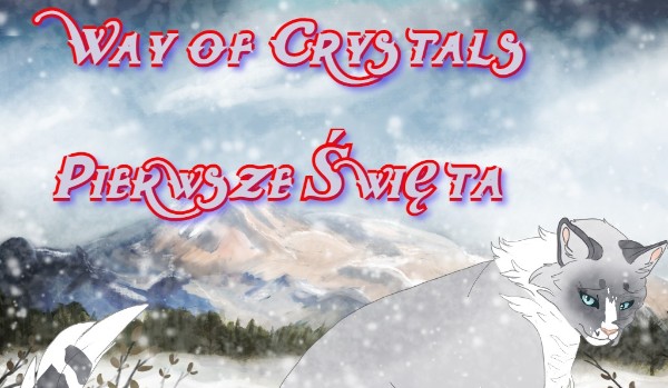Way of Crystals-  Pierwsze Święta~ Edycja Świąteczna