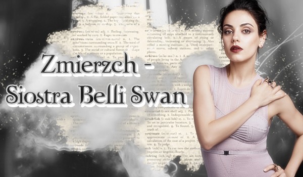 Zmierzch – Siostra Belli Swan #8