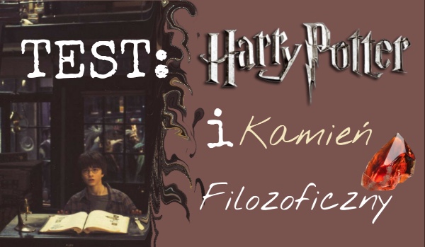 Test: Harry Potter i kamień filozoficzny.