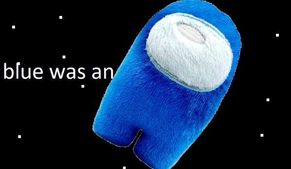 blue was an impostor