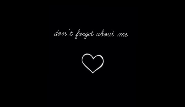 Nie zapomnij o mnie
