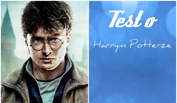 Ile wiesz o Harrym Poterze?