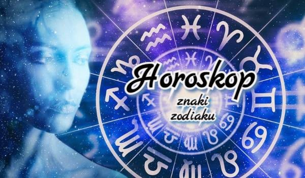 Znaki zodiaku – horoskop