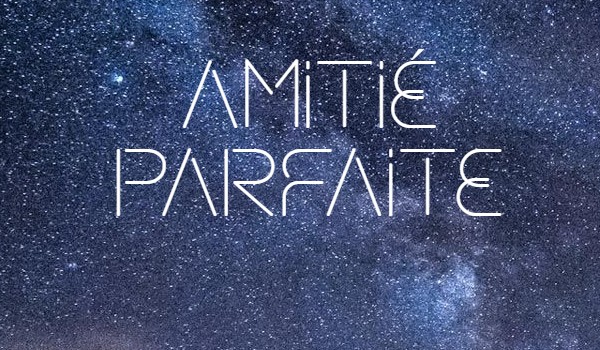 Amitie Parfaite – 5