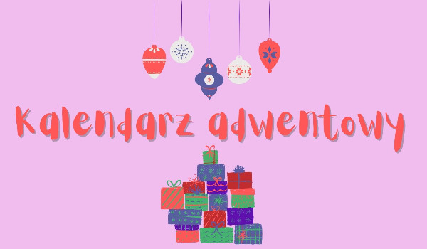 Kalendarz adwntowy! Dzień 8.