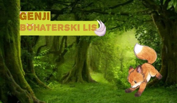 Genji-bohaterski lis cz2