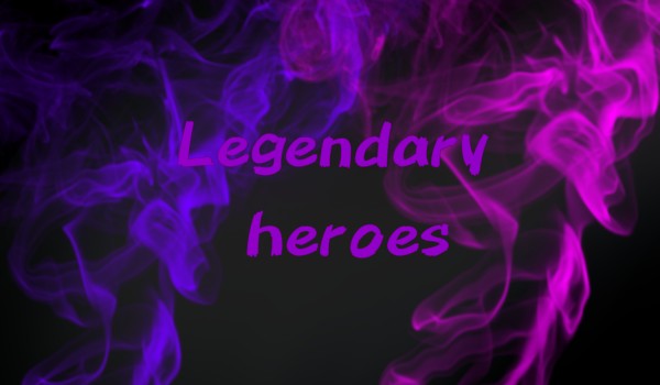Legendary heroes #1