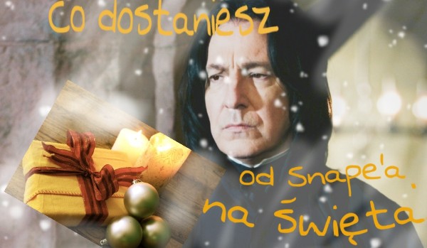 Co dostaniesz od Snape’a na święta?