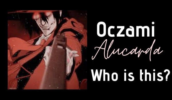 Oczami Alucarda: kto to jest?