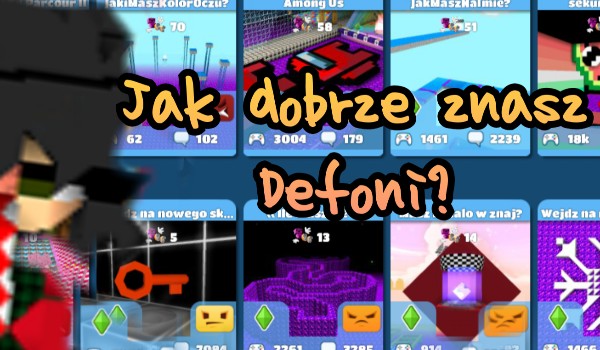 Czy jesteś prawdziwym widzę Defoni?