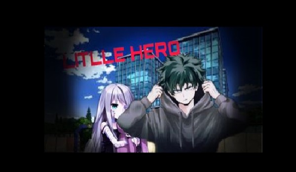 My hero Academia ~ Little hero~ rozdział 3