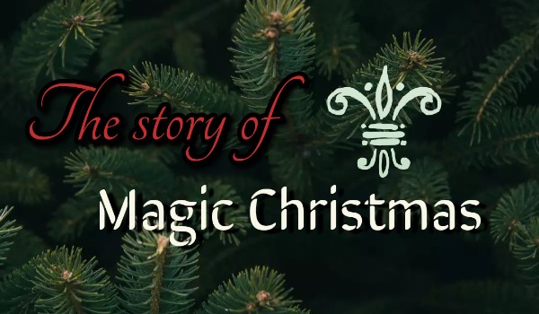 The story of Magic Christmas ~ One Shot