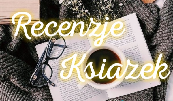 Recenzje Książek ~ Felix, Net i Nika…