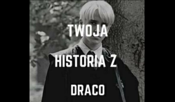 Twoja historia z Draco jako siostra blaisa#23