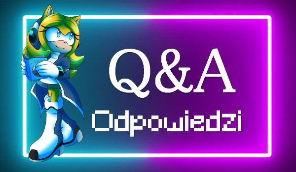 Q&A – Odpowiedzi