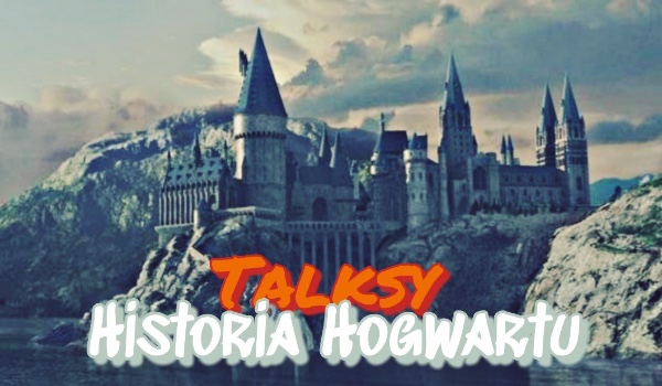 Talksy. Historia Hogwartu