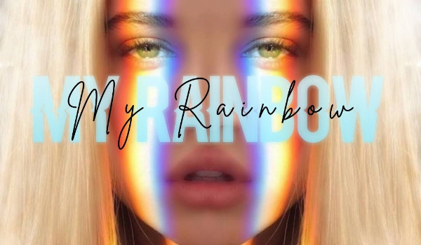 My Rainbow… | chapter one