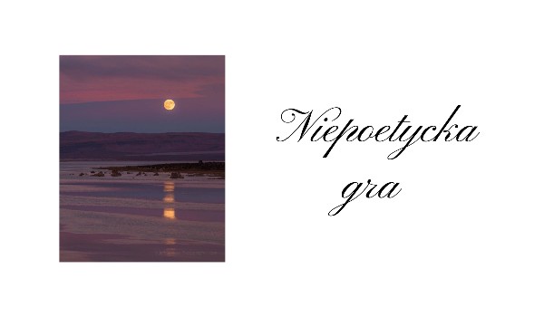 Niepoetycka gra
