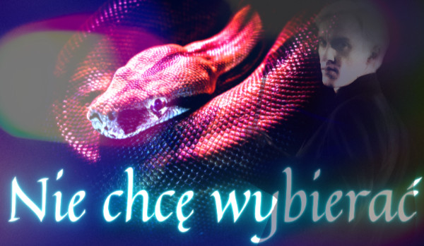 Nie chcę wybierać ~PROLOG~