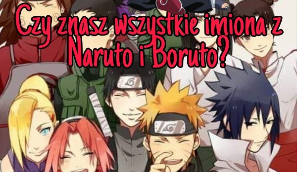 Czy znasz wszystkie imiona z Naruto/Boruto cz. 2