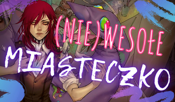 (NIE)Wesołe Miasteczko – CZĘŚĆ DRUGA