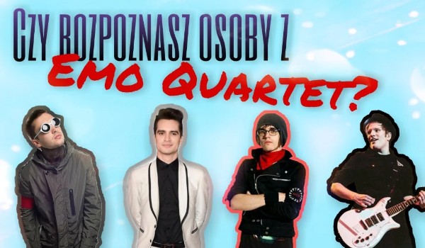 Czy rozpoznasz członków Emo Quartet?