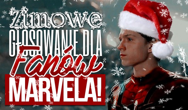 Zimowe głosowanie dla fanów Marvela!