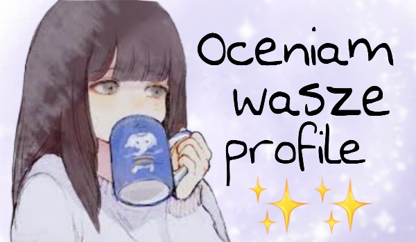 Oceniam wasze profile! #5