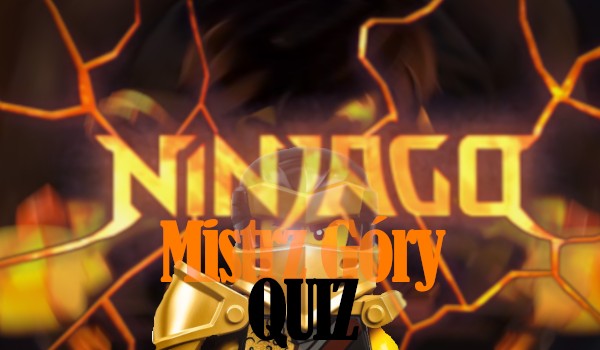 Ninjago: Mistrz Góry – Quiz