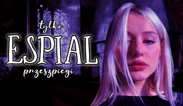Espial – tylko przeszpiegi #10