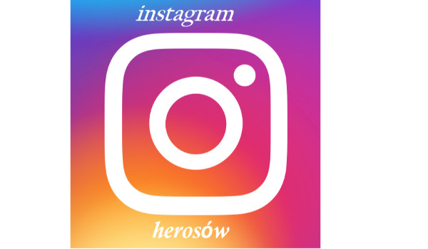 instagram herosów cz. 2